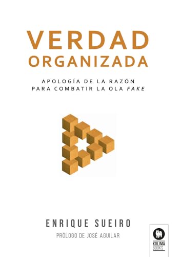 Verdad organizada: Apología de la razón frente a la ola fake (DIRECTIVOS Y LÍDERES) von Kolima