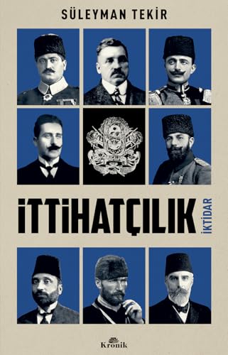 İttihatçılık: İktidar von Kronik Kitap