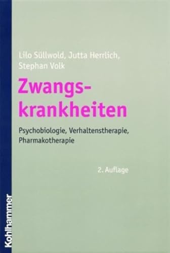 Zwangskrankheiten: Psychobiologie, Verhaltenstherapie, Pharmakotherapie von Kohlhammer