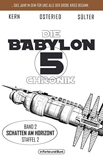 Die Babylon 5-Chronik: Band 2: Staffel 2 - "Schatten am Horizont" von in Farbe und Bunt