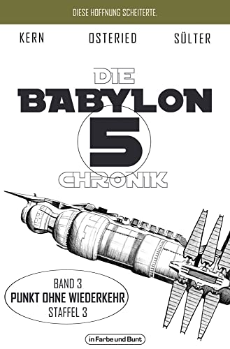 Die Babylon 5-Chronik: Band 3: Staffel 3 - "Punkt ohne Wiederkehr" von in Farbe und Bunt