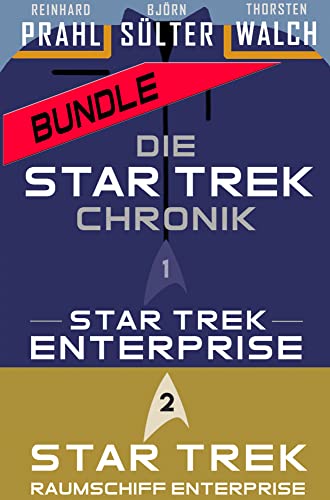 Die Star-Trek-Chronik Bundle - Star Trek: Enterprise (Teil 1) & Raumschiff Enterprise (Teil 2): Über 1000 Seiten Lesespaß im Bundle!