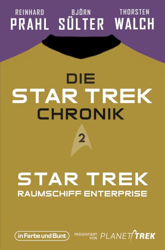 Die Star-Trek-Chronik - Teil 2: Star Trek: Raumschiff Enterprise: Die ganze Geschichte über die Abenteuer von Captain Kirk und seiner Crew Die Star-Trek-Chronik - Teil 2: Star Trek: Raumschiff Enterprise: Die ganze Geschichte über die Abenteuer von Captain Kirk und seiner Crew