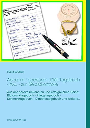 Abnehm-Tagebuch - Diät-Tagebuch - XXL - zur Selbstkontrolle Abnehm-Tagebuch - Diät-Tagebuch - XXL - zur Selbstkontrolle von Books on Demand