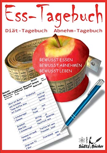 Ess-Tagebuch Diät-Tagebuch Abnehm-Tagebuch: Bewusst essen ... bewusst abnehmen ... bewusst leben Ess-Tagebuch Diät-Tagebuch Abnehm-Tagebuch: Bewusst essen ... bewusst abnehmen ... bewusst leben