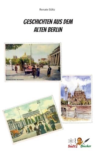 Geschichten aus dem Alten Berlin Geschichten aus dem Alten Berlin von BoD – Books on Demand