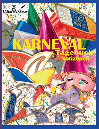 KARNEVAL - TAGEBUCH - NOTIZBUCH - Fastnacht - Fasnacht - Fasnet - Fasching - Fastabend - Fastelovend - Fasteleer - Fünfte Jahreszeit KARNEVAL - TAGEBUCH - NOTIZBUCH - Fastnacht - Fasnacht - Fasnet - Fasching - Fastabend - Fastelovend - Fasteleer - Fünfte Jahreszeit von Books on Demand