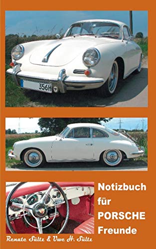 Notizbuch für Porsche Freunde Notizbuch für Porsche Freunde von Books on Demand