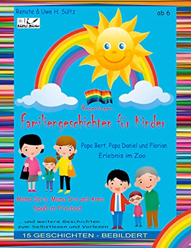 Regenbogen-Familien-Geschichten für Kinder: Jeder erste Sonntag im Mai ist International Family Equality Day Regenbogen-Familien-Geschichten für Kinder: Jeder erste Sonntag im Mai ist International Family Equality Day von Books on Demand GmbH