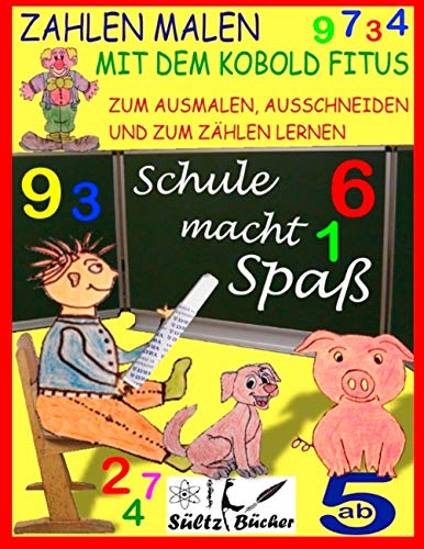 Zahlen malen mit dem Kobold Fitus - zum Ausmalen, Ausschneiden und zum Zählen lernen Zahlen malen mit dem Kobold Fitus - zum Ausmalen, Ausschneiden und zum Zählen lernen von BoD – Books on Demand