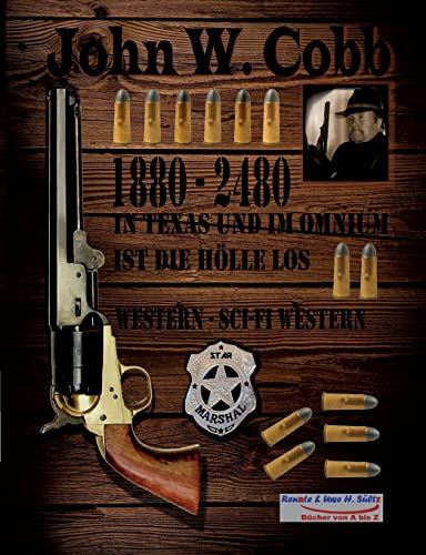 1880 bis 2480 - IN TEXAS UND IM OMNIUM IST DIE HÖLLE LOS - Western - Sci-Fi Western 1880 bis 2480 - IN TEXAS UND IM OMNIUM IST DIE HÖLLE LOS - Western - Sci-Fi Western