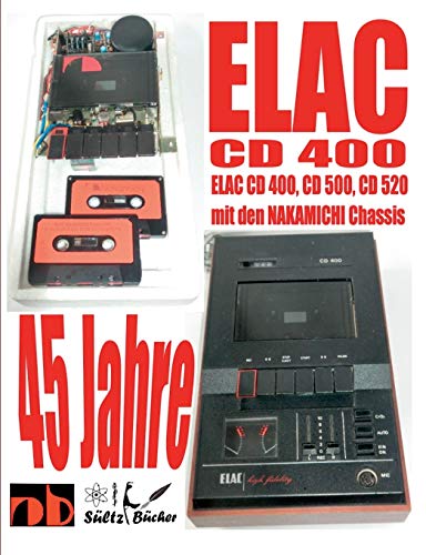 45 Jahre ELAC CD 400 Compact Cassetten Recorder mit den NAKAMICHI Chassis 45 Jahre ELAC CD 400 Compact Cassetten Recorder mit den NAKAMICHI Chassis
