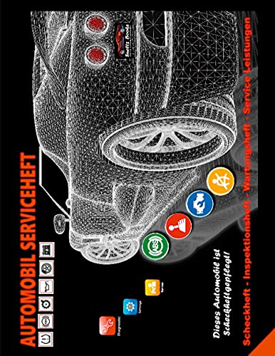 AUTOMOBIL SERVICEHEFT KFZ Scheckheft Inspektionsheft Wartungsheft Service Leistungen: Universell einzusetzen als Ersatz, verloren gegangene oder voll ausgefüllte Servicehefte AUTOMOBIL SERVICEHEFT KFZ Scheckheft Inspektionsheft Wartungsheft Service Leistungen: Universell einzusetzen als Ersatz, verloren gegangene oder voll ausgefüllte Servicehefte