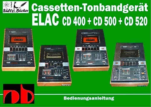 Cassetten-Tonbandgerät ELAC CD 400 - CD 500 - CD 520 Bedienungsanleitung: - mit dem NAKAMICHI-Chassis - Cassetten-Tonbandgerät ELAC CD 400 - CD 500 - CD 520 Bedienungsanleitung: - mit dem NAKAMICHI-Chassis -