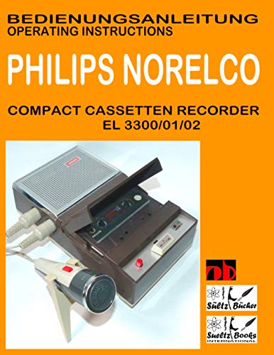 Compact Cassetten Recorder Bedienungsanleitung PHILIPS NORELCO EL 3300/01/02 Operating instructions by SUELTZ BUECHER Compact Cassetten Recorder Bedienungsanleitung PHILIPS NORELCO EL 3300/01/02 Operating instructions by SUELTZ BUECHER von Books on Demand