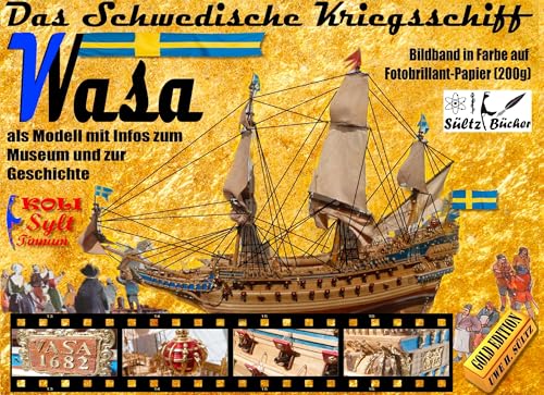 Das Schwedische Kriegsschiff Wasa/Vasa als Modell mit Infos zum Museum und zur Geschichte Das Schwedische Kriegsschiff Wasa/Vasa als Modell mit Infos zum Museum und zur Geschichte