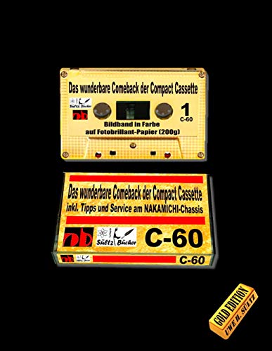 Das wunderbare Comeback der Compact Cassette - inkl. Tipps und Service am NAKAMICHI-Chassis: Bildband in Farbe auf Fotobrillant-Papier (200g)