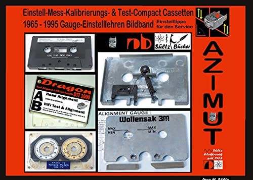 Einstell-Mess-Kalibrierungs- u. Test-Compact Cassetten 1965 -1995 Bildband inkl. Gauge - Einstelllehren: für Bandlauf, Drehmoment, Geschwindigkeit, ... als Beispielbilder. Mit Servicetipps!
