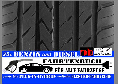 FAHRTENBUCH für alle Fahrzeuge: für Benzin- und Diesel-, sowie Plug-in-Hybrid- und Elektro-Fahrzeuge FAHRTENBUCH für alle Fahrzeuge: für Benzin- und Diesel-, sowie Plug-in-Hybrid- und Elektro-Fahrzeuge von Books on Demand