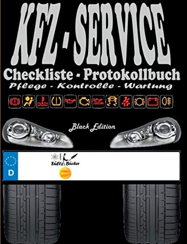 KFZ-Service Checkliste Protokollbuch - Pflege - Kontrolle - Wartung KFZ-Service Checkliste Protokollbuch - Pflege - Kontrolle - Wartung