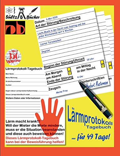 Lärmprotokoll-Tagebuch bei Lärmbelästigung und Ruhestörung Lärmprotokoll-Tagebuch bei Lärmbelästigung und Ruhestörung