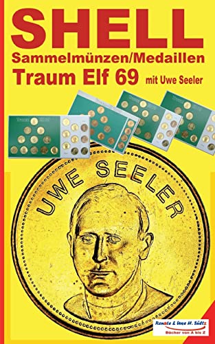 SHELL Sammelmünzen/Medaillen Traum-Elf 1969 mit Uwe Seeler SHELL Sammelmünzen/Medaillen Traum-Elf 1969 mit Uwe Seeler von Books on Demand