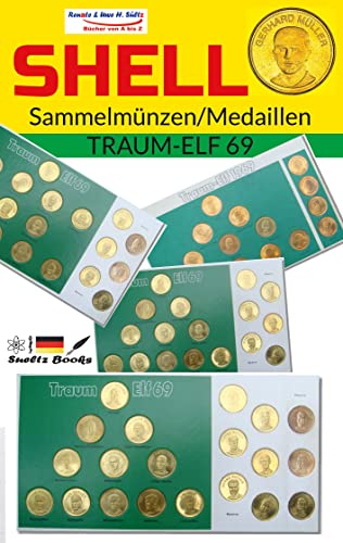 SHELL Sammelmünzen/Medaillen TRAUM-ELF 69: Die kompl. 20 Spieler mit dem Bomber der Nation GERD MÜLLER SHELL Sammelmünzen/Medaillen TRAUM-ELF 69: Die kompl. 20 Spieler mit dem Bomber der Nation GERD MÜLLER von Books on Demand