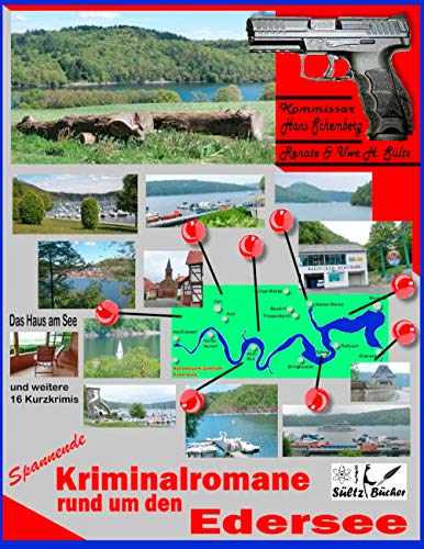 Spannende Kriminalromane rund um den Edersee: Das Haus am See & weitere 16 Kurzkrimis. von Books on Demand