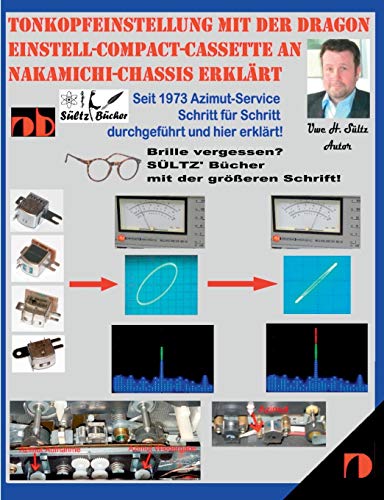 Tonkopfeinstellung mit der DRAGON Einstell-Compact-Cassette an NAKAMICHI-Chassis erklärt: Seit 1973 Azimut-Service Schritt für Schritt durchgeführt und hier erklärt!