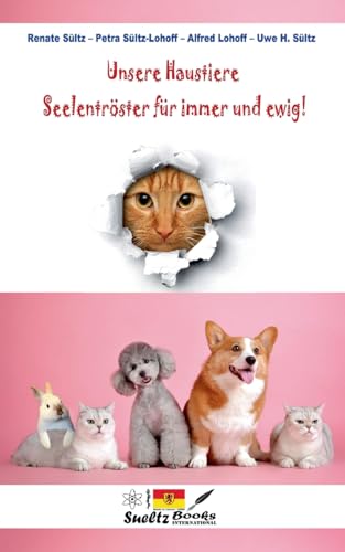Unsere Haustiere - Seelentröster für immer und ewig! von BoD – Books on Demand