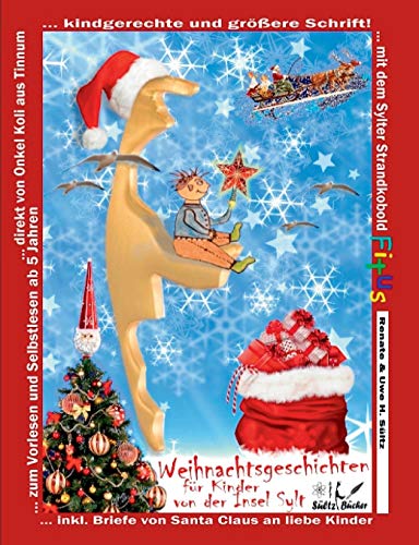 Weihnachtsgeschichten für Kinder von der Insel Sylt mit dem Sylter Strandkobold Fitus: ... zum Vorlesen und Selbstlesen direkt von Onkel Koli aus Tinnum von Books on Demand GmbH