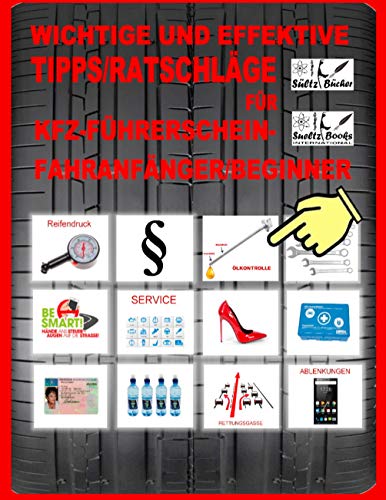 Wichtige und effektive Tipps/Ratschläge für KFZ-Führerschein-Fahranfänger/Beginner: Inkl. Rettungsgasse, sowie vielen Erfahrungen und Tipps! Gedruckt ... Für Führerschein-Beginner und Fahrschulen! Wichtige und effektive Tipps/Ratschläge für KFZ-Führerschein-Fahranfänger/Beginner: Inkl. Rettungsgasse, sowie vielen Erfahrungen und Tipps! Gedruckt ... Für Führerschein-Beginner und Fahrschulen! von Books on Demand GmbH