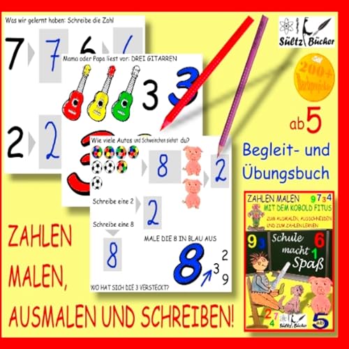 Zahlen malen, ausmalen und schreiben - Begleit- und Übungsbuch: Separat zu verwenden oder als Begleitbuch zum Buch "Zahlen malen mit dem Kobold Fitus ... Ausmalen, Ausschneiden und zum Zählen lernen" von Books on Demand GmbH