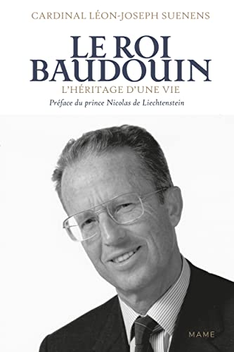 Le Roi Baudouin. L'héritage d une vie von MAME