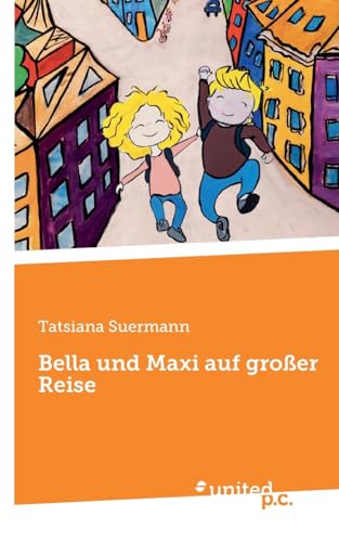 Bella und Maxi auf großer Reise von united p.c.