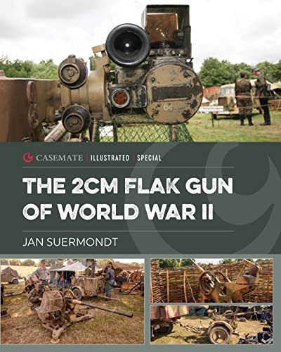The 2cm Flak Gun of World War II (Casemate Illustrated Special, 20)