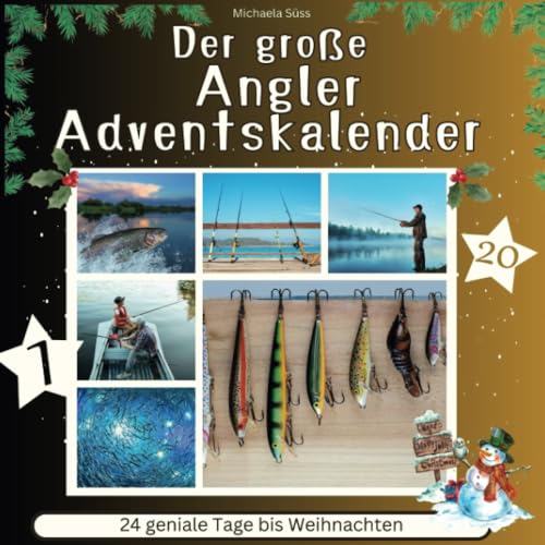 Der grosse Angler-Adventskalender: 24 geniale Tage bis Weihnachten von 27 Amigos