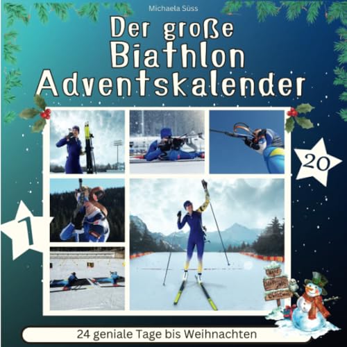 Der große Biathlon-Adventskalender: 24 geniale Tage bis Weihnachten von 27 Amigos