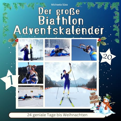 Der große Biathlon-Adventskalender: 24 geniale Tage bis Weihnachten von 27 Amigos