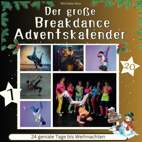 Der grosse Breakdance-Adventskalender: 24 geniale Tage bis Weihnachten