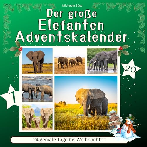 Der grosse Elefanten-Adventskalender: 24 geniale Tage bis Weihnachten