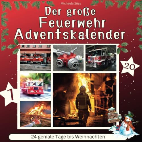 Der grosse Feuerwehr-Adventskalender: 24 geniale Tage bis Weihnachten von 27 Amigos