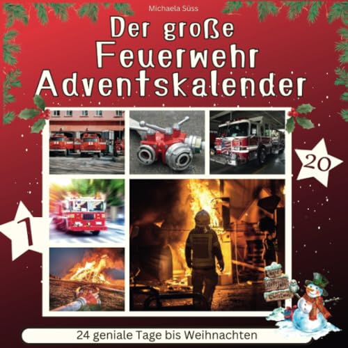 Der grosse Feuerwehr-Adventskalender: 24 geniale Tage bis Weihnachten Der grosse Feuerwehr-Adventskalender: 24 geniale Tage bis Weihnachten von 27 Amigos