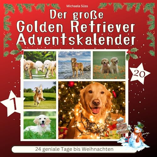 Der große Golden Retriever-Adventskalender: 24 geniale Tage bis Weihnachten von 27 Amigos