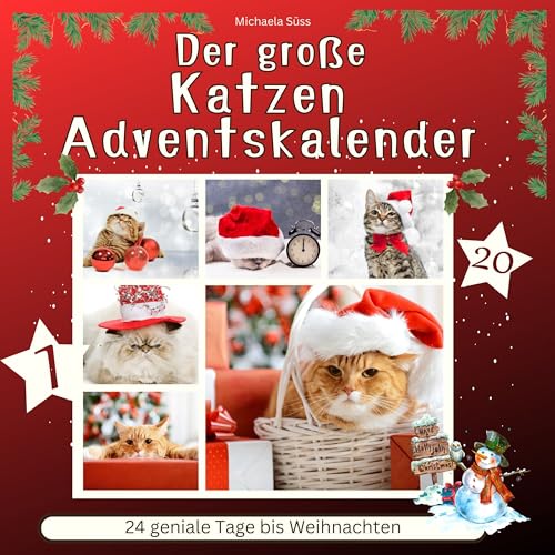 Der große Katzen-Adventskalender: 24 geniale Tage bis Weihnachten von 27 Amigos