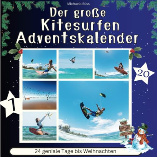 Der grosse Kitesurfen-Adventskalender: 24 geniale Tage bis Weihnachten von 27 Amigos