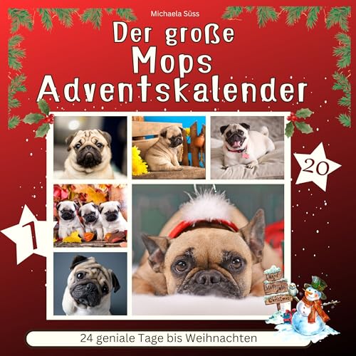 Der grosse Mops-Adventskalender: 24 geniale Tage bis Weihnachten von 27 Amigos