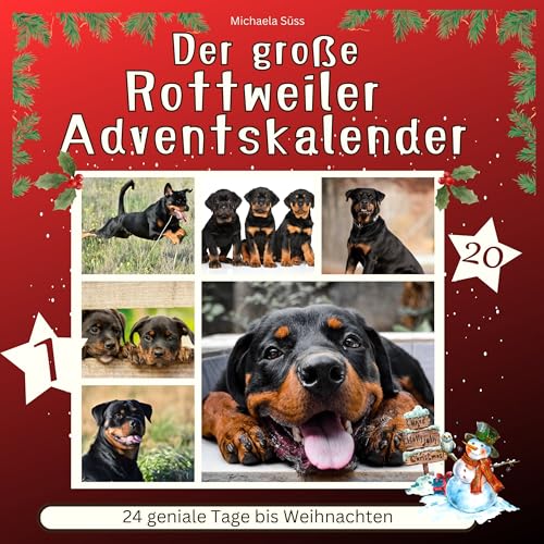 Der grosse Rottweiler-Adventskalender: 24 geniale Tage bis Weihnachten von 27 Amigos