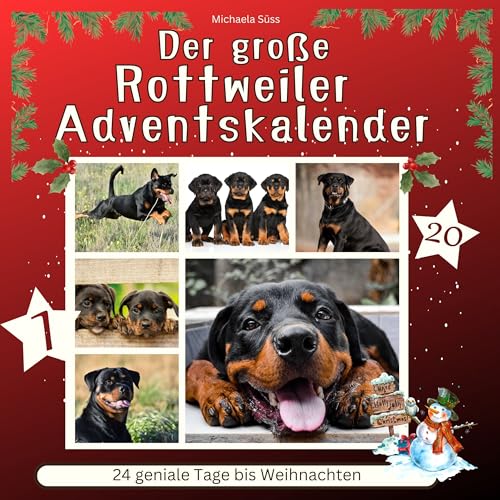 Der grosse Rottweiler-Adventskalender: 24 geniale Tage bis Weihnachten