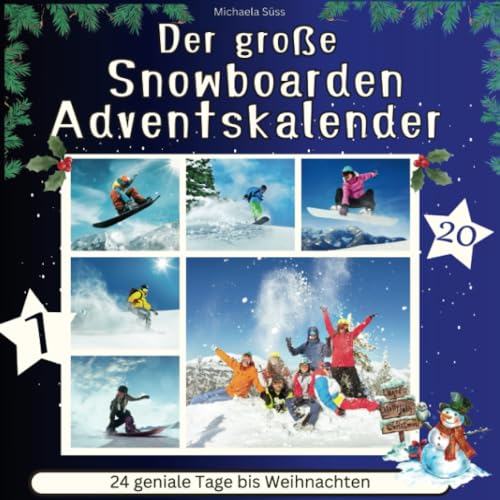 Der grosse Snowboarden-Adventskalender: 24 geniale Tage bis Weihnachten von 27 Amigos